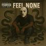 Feel None (feat. Jay Suave) [Explicit]