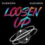 Loosen Up (feat. Audubon) [Explicit]