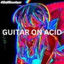 Guitar on Acid