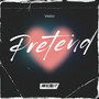 Pretend (Explicit)