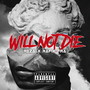 Will Not Die (Explicit)