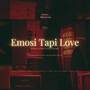 Emosi Tapi Love