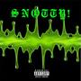 Snotty! (Explicit)