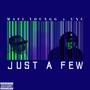 Just A Few (feat. Unc) [Explicit]