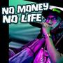 No Money No life (Explicit)