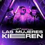 Las Mujeres Kieren (feat. Hardie F & Drako Mafia) [Explicit]