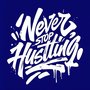 Never Stop Hustling (Explicit)