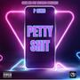 PETTY **** (Explicit)