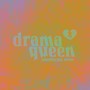 drama queen (Explicit)