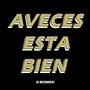 Aveces Esta Bien (Explicit)