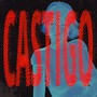 CASTIGO (Explicit)