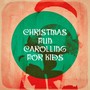 Christmas Fun Carolling for Kids