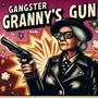 Gangster Granny's Gun (Explicit)