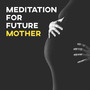 Meditation for Future Mother – Soft New Age Music, Yoga Training, Sounds for Pregnant Women, Chilled Music