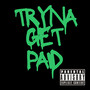 Tryna Get Paid (Explicit)