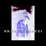 Bravi Ragazzi (Explicit)