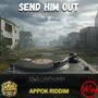 Send Him Out (feat. Jah Clarity) [Appok Riddim] [Explicit]