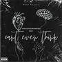 Cant Even Think (feat. SoloRonnie & Big Meezy) [Explicit]