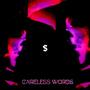 Careless words (Explicit)