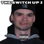The Switch Up 2 (Explicit)