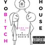 Yo ***** House