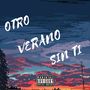 Otro Verano Sin Ti (Explicit)