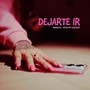 Dejarte Ir (Explicit)