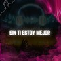 Sin Ti Estoy Mejor (Remix)