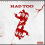 Had Too (feat. AlexisTheDon) [Explicit]