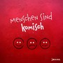 Menschen sind komisch (Explicit)