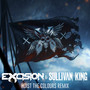 Hoist The Colours (Excision & Sullivan King Remix)