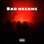 Bad Dreams (Explicit)