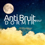 Anti Bruit pour Dormir CD - Dormir Sans Médocs ni Tisanes, Dormir Mieux