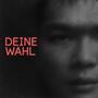 Deine Wahl (Explicit)