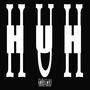 huh? (Explicit)