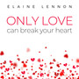 Only Love Can Break Your Heart