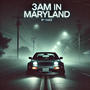 3AM IN MARYLAND (Explicit)