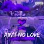 Ain't No Love (slowed + reverb) [Explicit]