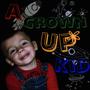 A Grown Up Kid (Explicit)