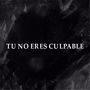 Tu No Eres Culpable