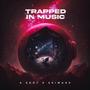 Trapped in Music (Explicit)