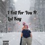 I Fell For You (Explicit)