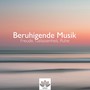 Beruhigende Musik: Alphawellen Musik, Freude, Gelassenheit, Ruhe, Frieden und Glück