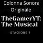 TheGamerYT: The Musical (Edizione Deluxe, Colonna Sonora Originale) [Explicit]