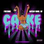 Cake (feat. Mello Cool AF) [Radio Edit]