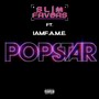 POPSTAR (feat. IamF.A.M.E) [Explicit]