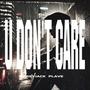 U DON'T CARE (Explicit)