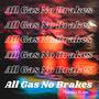 All Gas, No Brakes (Explicit)