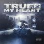 True 2 My Heart (Explicit)