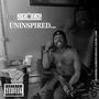 Uninspired (Explicit)